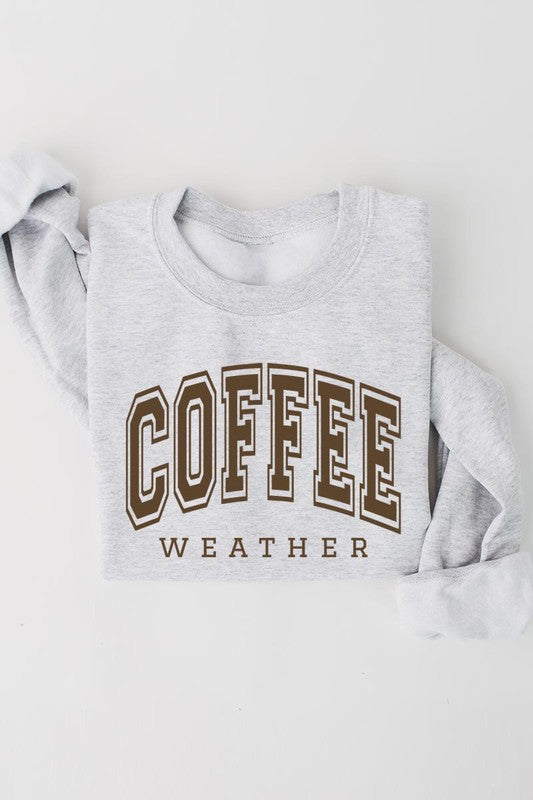 Coffee Weather Graphic Fleece Sweatshirts