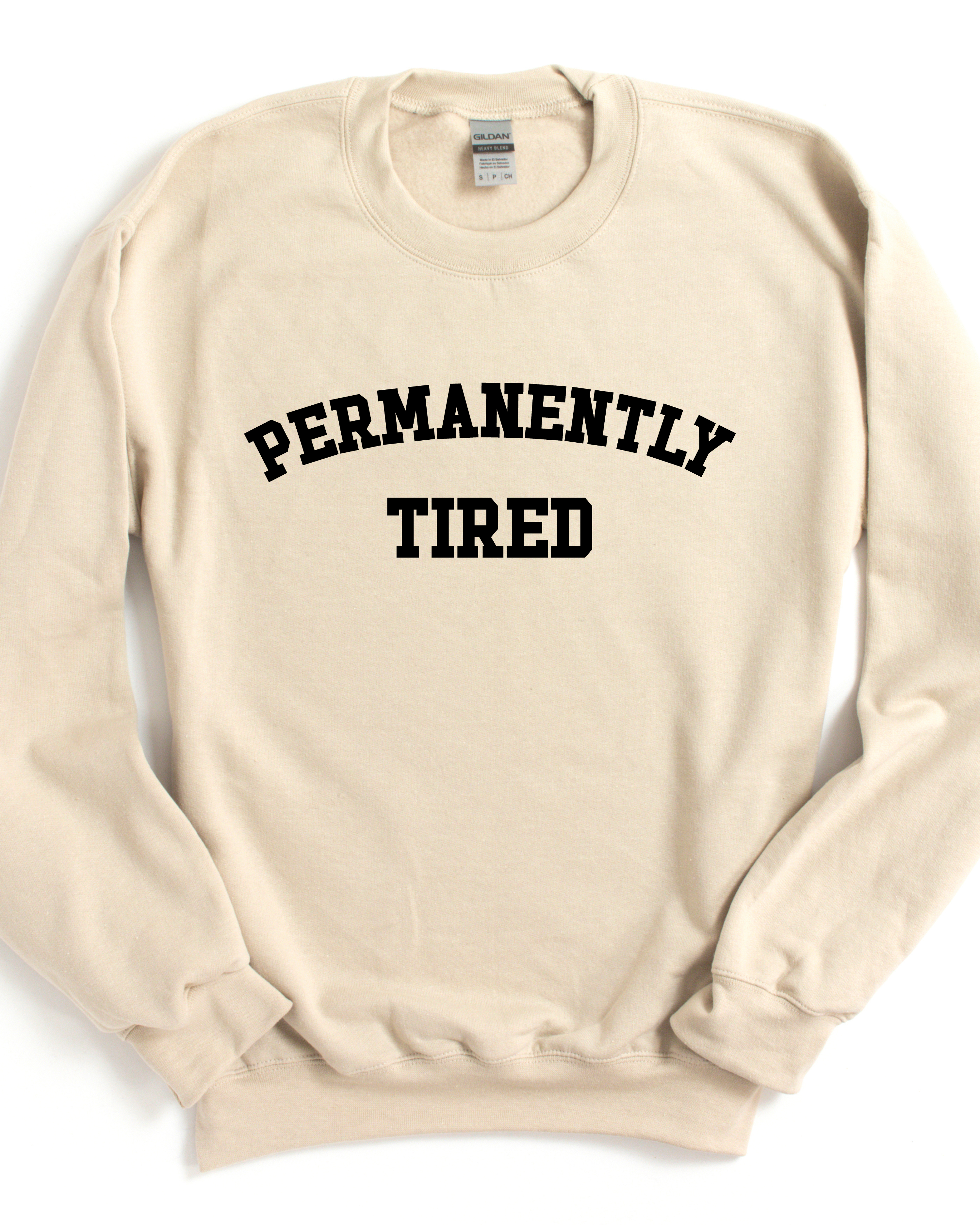 PERMANENTLY TIRED SWEATSHIRT