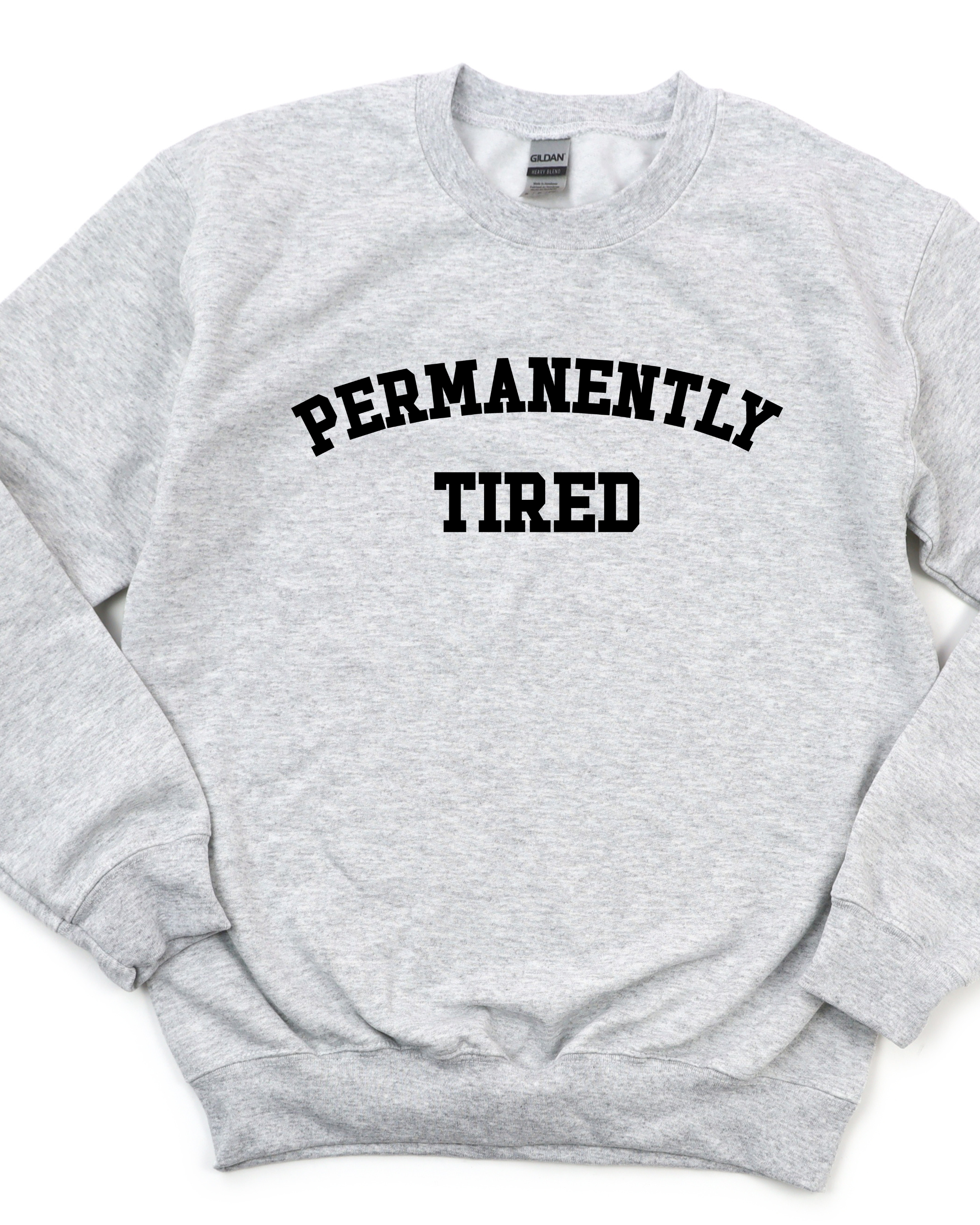 PERMANENTLY TIRED SWEATSHIRT